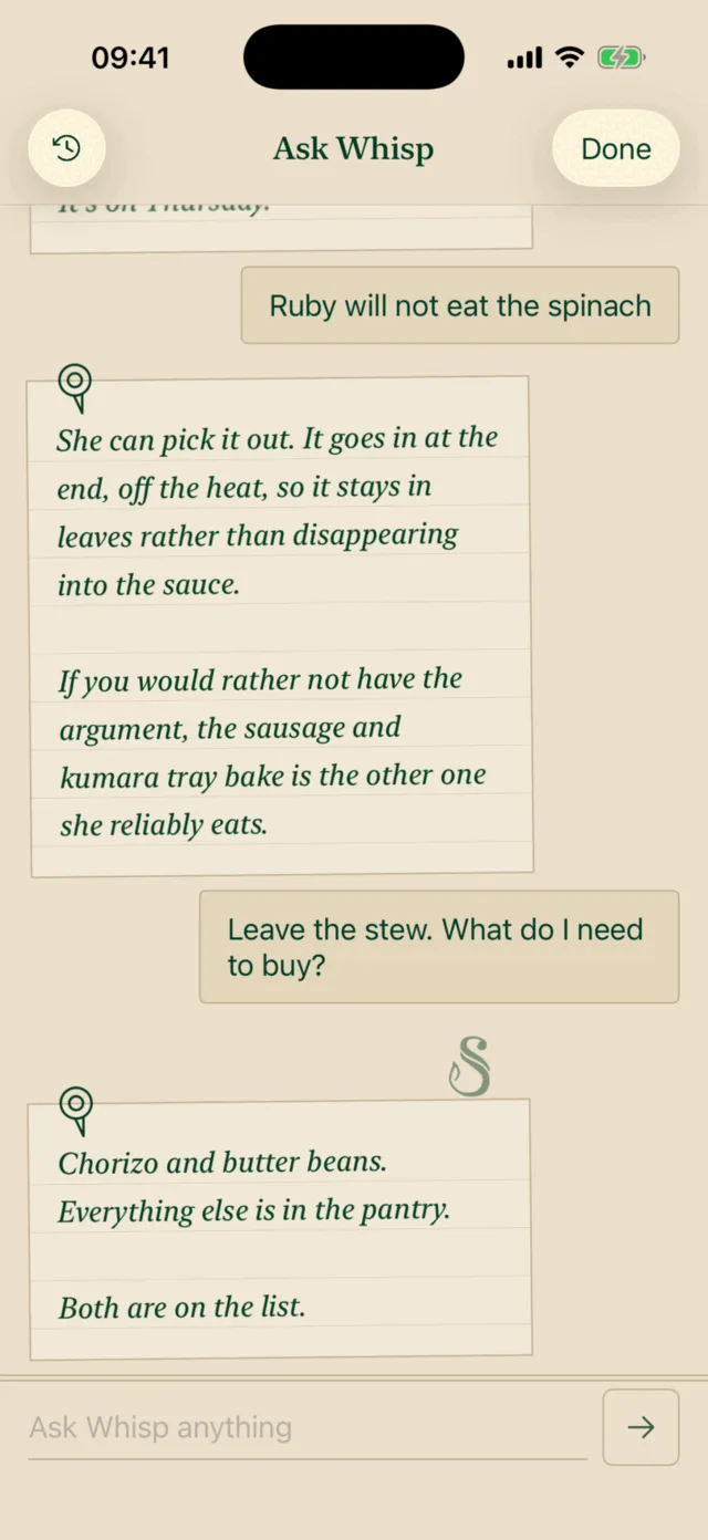 Ask Whisp, in the app. Told that Ruby will not eat the spinach, Whisp answers on a ruled note that she can pick it out, then puts chorizo and butter beans on the list because everything else is in the pantry.